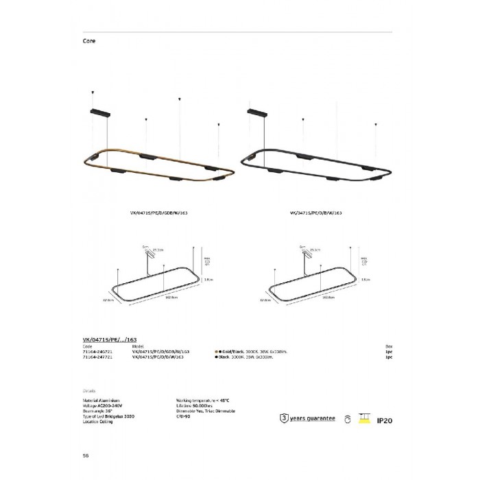 VK/04715/PE/D/B/W/163 - Μαύρο. 3000K. 38W. 6x338lm. AC200-240V. 36°. LED Bridgelux 3030. Οροφής/κρεμαστό. < 45°C. 50.000hrs. Dim Yes, Triac. CRI>90. Αλουμίνιο. IP20 