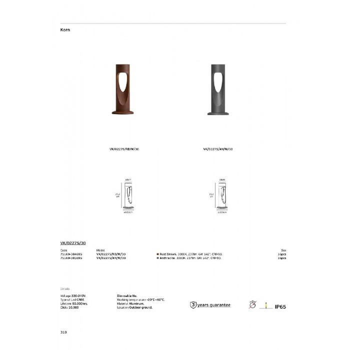 VK/02275/AN/W/30 - Ανθρακί. 3000K. 6W. 237lm. 142°. AC220-240V. LED CREE. 50.000hrs. Dim Νο. -20°C→ 60°C. Εξωτερικό έδαφος. CRI>90. 29.2cm. Αλουμίνιο. IP65