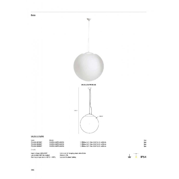 VK/01129/PE/W/35 - Λευκό. E27. Max 20W (LED). AC220-240V. -20°C → 45°C. Καλώδιο 1m & ατσαλόσυρμα κρέμασης 0.8m. PE. Οροφής. ø35cm. IP54