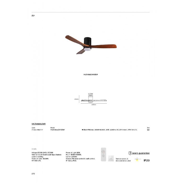 VK/04665/AIR/BW - Μαύρο + Walnut. 3000K-6000K. 20W. 1200lm. Στροφές 90-170/λεπτό. ø132cm. AC100-240V. Οροφής. Ισχύς κινητήρα DC35W. Ισχύς φωτισμού 20W. Περιλαμβάνεται τηλεχειριστήριο & επιτοίχιος χειρισμός. Σίδερο & μασίφ ξύλο (πτερύγια). IP20