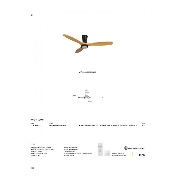 VK/04666/AIR/BW/ABS - Μαύρο + Wooden grain. 3000K-6000K. 22W. 1027lm. Στροφές 90-170/λεπτό. ø132cm. AC100-240V. Οροφής. Ισχύς κινητήρα DC35W. Ισχύς φωτισμού 22W. Περιλαμβάνεται τηλεχειριστήριο & επιτοίχιος χειρισμός. Σίδερο & ABS (πτερύγια). IP20
