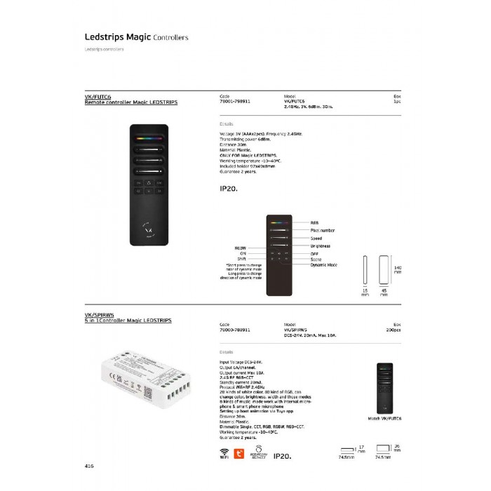 VK/SPIRW5 - 5 in 1 χειριστήριο Magic Ledstrips. DC5-24V. Output 6A/channel. Output current Max 10A. 2.4G RF RGB + CCT. Standby current 20mA. Wifi + RF 2.4GHz. 30m. Πλαστικό. Dim Single, CCT, RGB, RGBW, RGB + CCT. -10°→ 40°C. Ταιριάζει με VK/FUTC6. IP20. VK/SPIRW5 - 5 in 1 χειριστήριο Magic Ledstrips. DC5-24V. Output 6A/channel. Output current Max 10A. 2.4G RF RGB + CCT. Standby current 20mA. Wifi + RF 2.4GHz. 30m. Πλαστικό. Dim Single, CCT, RGB, RGBW, RGB + CCT. -10°→ 40°C. Ταιριάζει με VK/FUTC6. IP20.